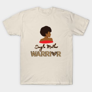 Single Mother Warrior T-Shirt